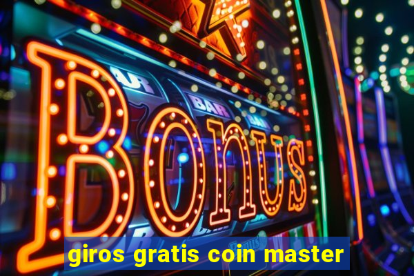 giros gratis coin master